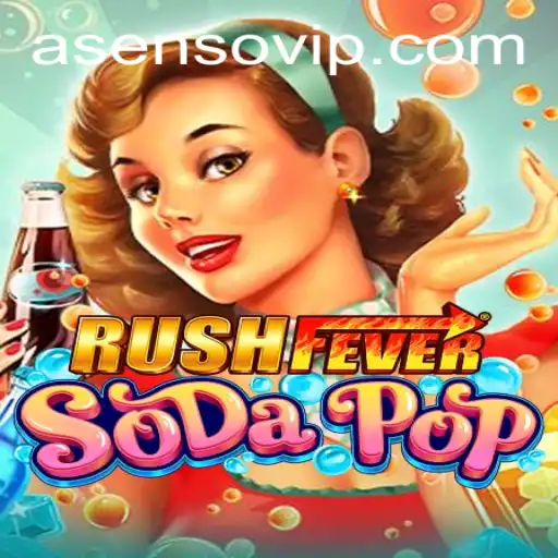RushFeverSodaPop: The Exciting World of Asenso